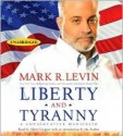 Liberty and Tyranny: A Conservative Manifesto (Audio) - Mark R. Levin, Adam Grupper