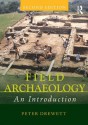 Field Archaeology: An Introduction - Peter Drewett