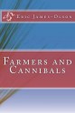 Farmers and Cannibals - Eric James-Olson