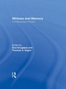 Witness and Memory: The Discourse of Trauma - Ana Douglass, Thomas A. Vogler