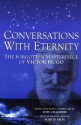 Conversations with Eternity: The Forgotten Masterpiece of Victor Hugo - Victor Hugo, John Chambers, Martin Ebon