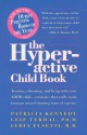 The Hyperactive Child Book: Treating, Educating & Living With An Adhd Child - Strategies That Really Work, From An Award-Winning Team Of Experts - Patricia Kennedy, Leif G. Terdal