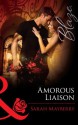 Amorous Liaisons (Mills & Boon Blaze) - Sarah Mayberry