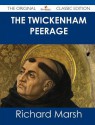 The Twickenham Peerage - The Original Classic Edition - Richard Marsh