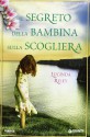 Il segreto della bambina sulla scogliera (Perfect Paperback) - Lucinda Riley, Lisa Maldera