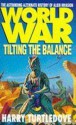 Worldwar: Tilting the Balance - Harry Turtledove