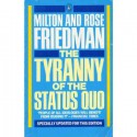 The Tyranny of the Status Quo - Milton Friedman, Rose D. Friedman