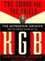 The Sword & the Shield: The Mitrokhin Archive & the Secret History of the KGB (MP3 Book) - Christopher M. Andrew, Robert Whitfield, Vasilli Mitrokhin