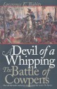 A Devil of a Whipping: The Battle of Cowpens - Lawrence E. Babits