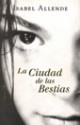 La Ciudad de las Bestias - Isabel Allende