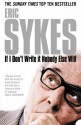 If I Don't Write it Nobody Else Will - Eric Sykes