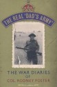 The Real Dad's Army: The War Diaries of Col. Rodney Foster. Rodney Foster - Rodney Foster