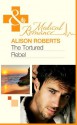 The Tortured Rebel - Alison Roberts