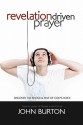 Revelation Driven Prayer - John Burton