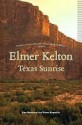 Texas Sunrise: Two Novels of the Texas Republic - Elmer Kelton