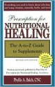 Prescription for Nutritional Healing: The A-to-Z Guide to Supplements - Phyllis A. Balch