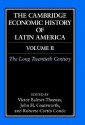 The Cambridge Economic History of Latin America, Volume 2: The Long Twentieth Century - Victor Bulmer-Thomas, John H. Coatsworth, Roberto Cortés Conde