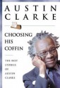 Choosing His Coffin: The Best Stories - Austin Clarke