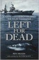 Left for Dead: A Young Man's Search for Justice for the USS Indianapolis - Pete Nelson, Hunter Scott