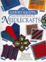 The Good Housekeeping Illustrated Book of Needlecrafts - Good Housekeeping