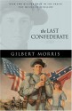 The Last Confederate: 1860 - Gilbert Morris