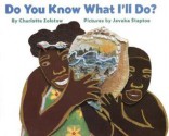 Do You Know What I'll Do? - Charlotte Zolotow, Javaka Steptoe