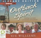 Outback Spirit: Inspiring True Stories of Australia's Unsung Heroes - Sue Williams, Catherine Milte