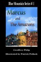 Marcus and the Amazons - Geoffrey Philp, Patrick Pollack, Andrew Philp