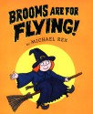 Brooms Are for Flying - Michael Rex