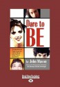 Dare to Be (Large Print 16pt) - John Mason