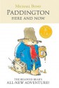 Paddington Here and Now - Michael Bond, R.W. Alley