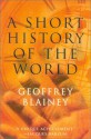 A Short History of the World - Geoffrey Blainey