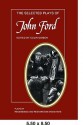 The Selected Plays of John Ford: The Broken Heart, 'Tis Pity She's a Whore, Perkin Warbeck - John Ford