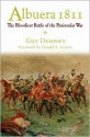 Albuera 1811: The Bloodiest Battle of the Peninsular War - Guy C. Dempsey