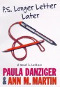 P.S. Longer Letter Later - Paula Danziger, Ann M. Martin