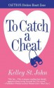 To Catch a Cheat - Kelley St. John