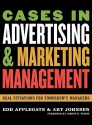 Cases in Advertising and Marketing Management: Real Situations for Tomorrow's Managers - Edd Applegate, Art Johnsen