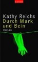 Durch Mark und Bein - Kathy Reichs, Klaus Berr