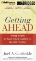 Getting Ahead: Three Steps to Take Your Career to the Next Level - Joel A Garfinkle, Christopher Hurt