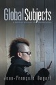 Global Subjects: A Political Critique of Globalization - Jean-François Bayart, Andrew Brown