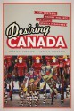 Desiring Canada: CBC Contests, Hockey Violence and Other Stately Pleasures - Patricia Cormack, James Cosgrave