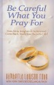 Be Careful What You Pray for - Kimberla Lawson Roby