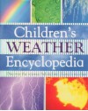 Children's Weather Encyclopedia: Discover the Science Behind Our Planet's Weather - Louise Spilsbury