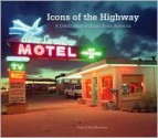 Icons of the Highway: A Celebration of Small-Town America - Tony Worobiec, Eva Worobiec