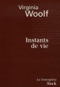 Instants de vie - Virginia Woolf, Viviane Forrester, Colette-Marie Huet