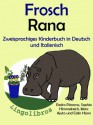 Zweisprachiges Kinderbuch in Deutsch und Italienisch: Frosch - Rana (Tier und Blumentopf Serie) (German Edition) - Colin Hann, Pedro Páramo, Sophia Himmelreich, Marc Ajuto