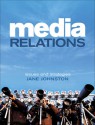 Media Relations: Issues and Strategies - Jane Johnston