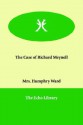 The Case of Richard Meynell - Mary Augusta Ward