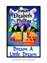 Dream a Little Dream - Susan Elizabeth Phillips, Anna Fields