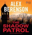 The Shadow Patrol - Alex Berenson, George Guidall